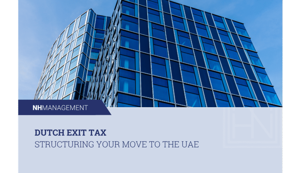 Dutch Exit Tax Structuring Your Move to the UAE