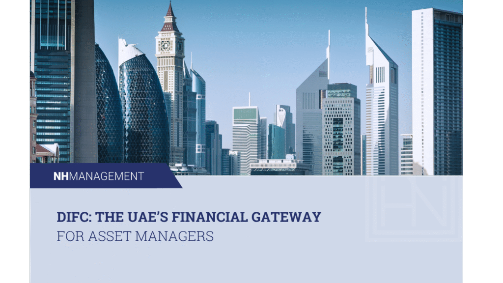 DIFC: The UAE’s Financial Gateway for Asset Managers