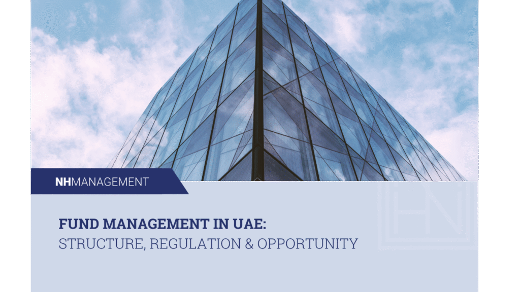 Fund Management in the UAE: Structure, Regulation & Opportunity