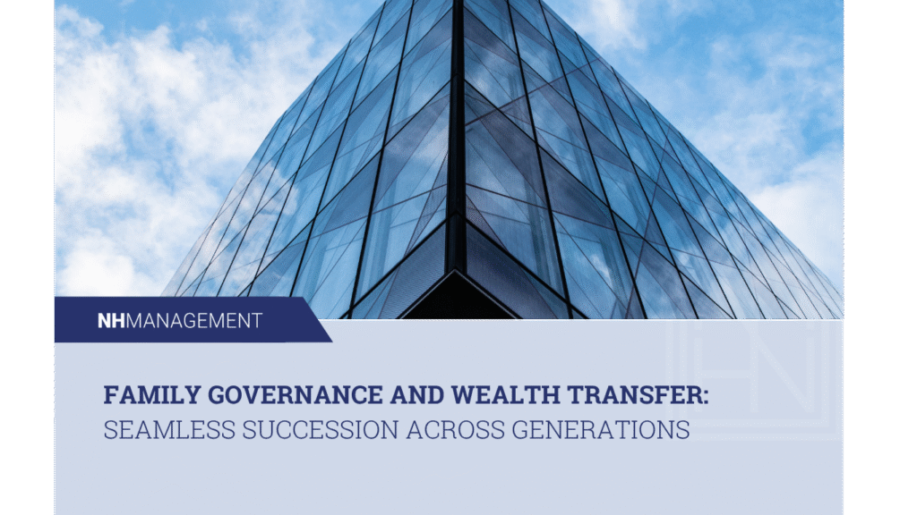 Family Governance and Wealth Transfer: Ensuring Seamless Succession Across Generations