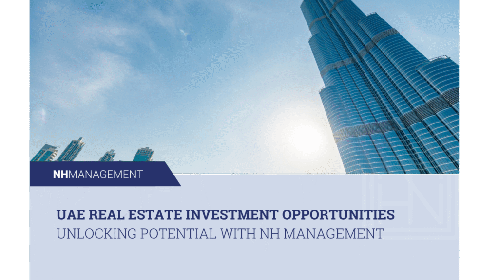UAE Real Estate Investment Opportunities Unlocking Potential with NH Management